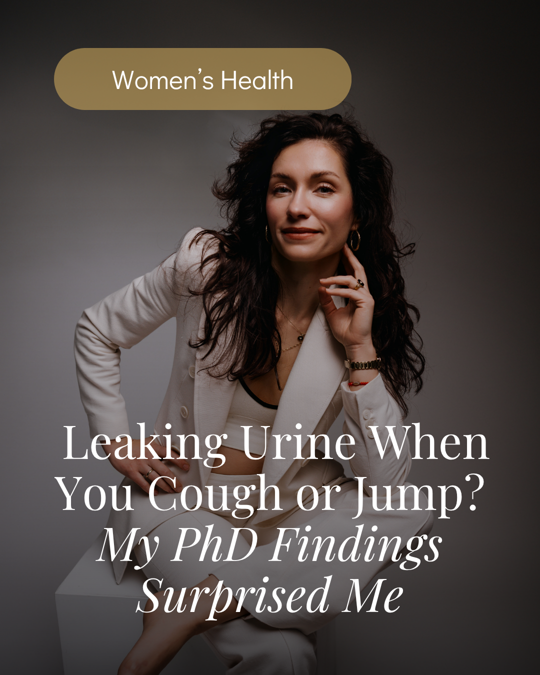 Stress Urinary Incontinence.&nbsp;What My PhD Research Taught Me